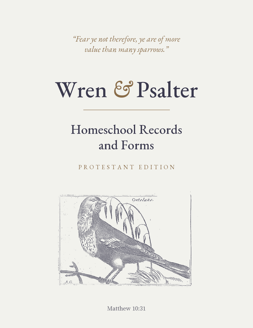 Homeschool Records and Forms, Protestant edition, Wren & Psalter, cover with an ortolan after Fornazeris
