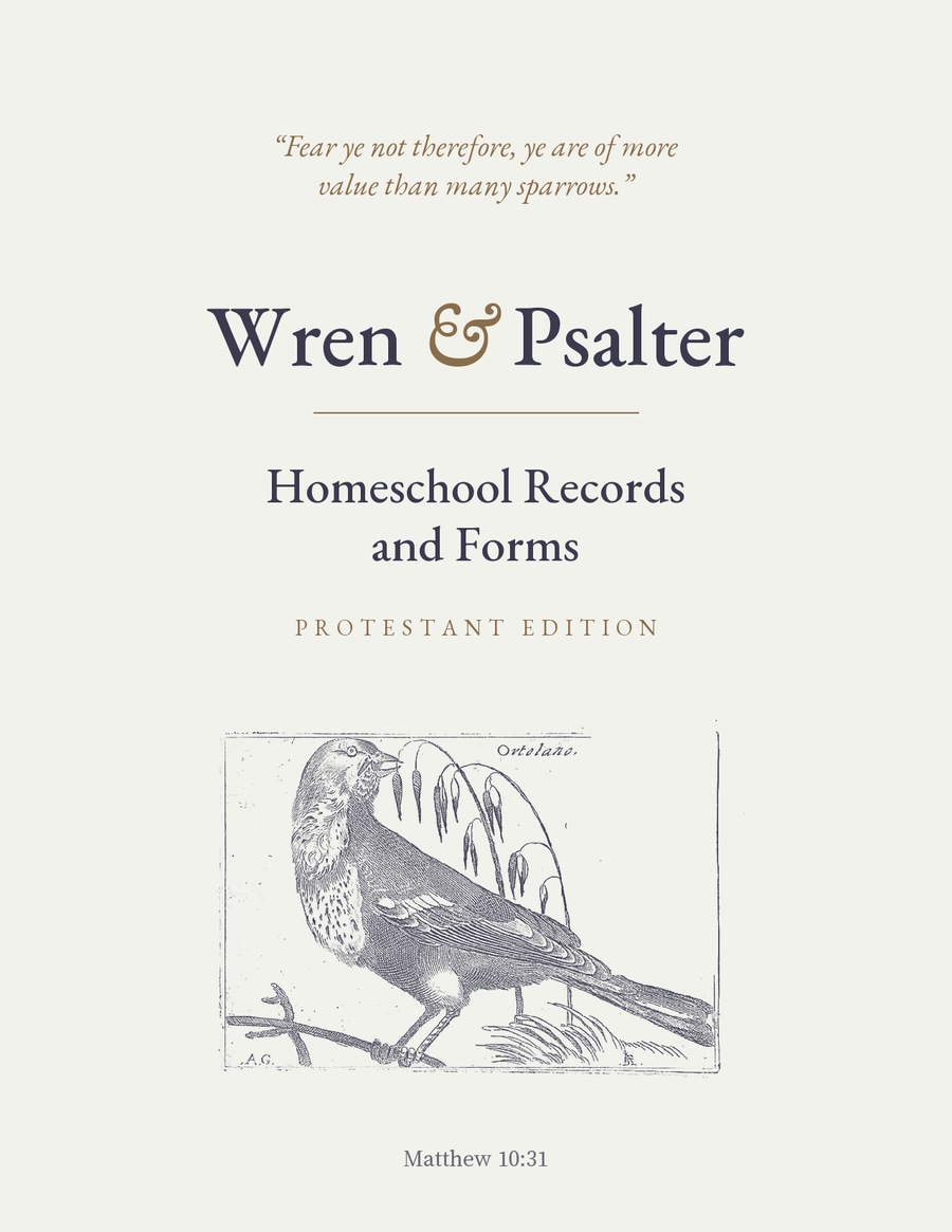Homeschool Records and Forms, Protestant edition, Wren & Psalter, cover with an ortolan after Fornazeris