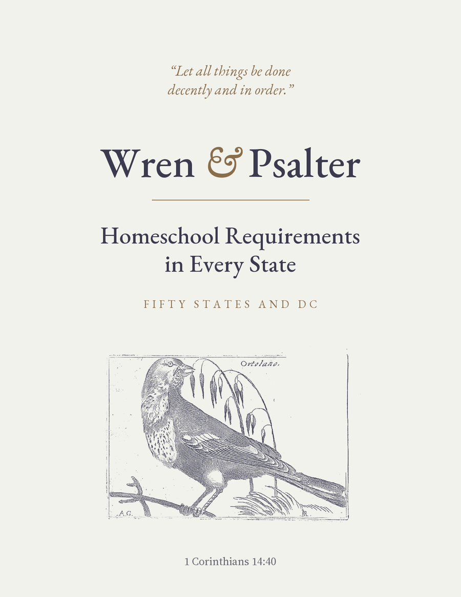 Homeschool Requirements in Every State, Wren & Psalter, cover with an ortolan after Fornazeris